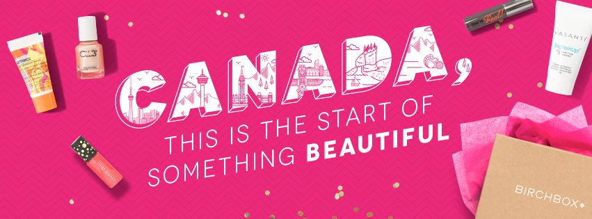 Birchbox Canada Has Arrived!